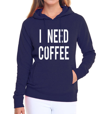 l Need Coffee O-Neck Hoodie