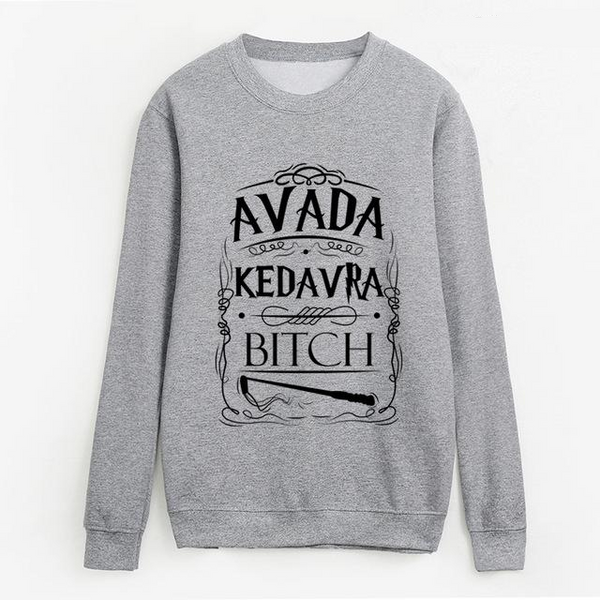 Avada Kedavra Bitch Sweatshirt
