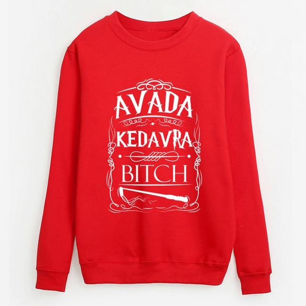 Avada Kedavra Bitch Sweatshirt